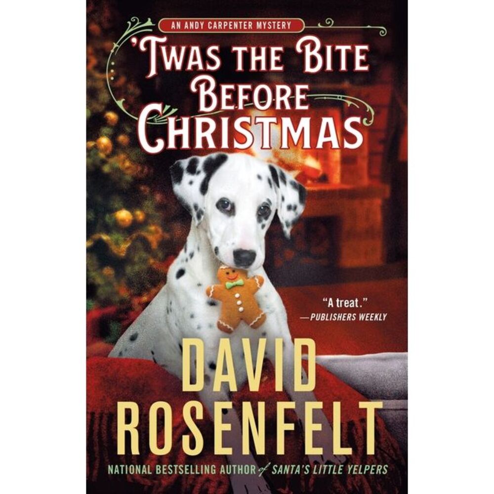 'Twas the Bite Before Christmas: An Andy Carpenter Mystery -- David Rosenfelt